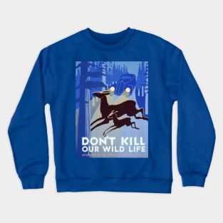 Vintage wildlife poster - Don't kill our wildlife Crewneck Sweatshirt